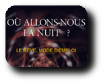 OÙ ALLONS-NOUS LA NUIT  ? - A book about lucid dreams